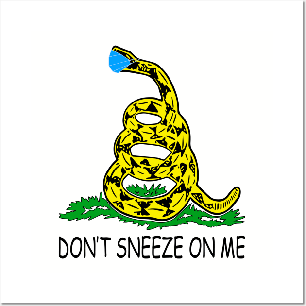 Don't Sneeze On Me Wall Art by Rebranded_Customs